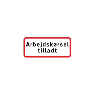 Arbejdskørsel tilladt UC 20,8 forbudstavle Aluminium 25x50 cm