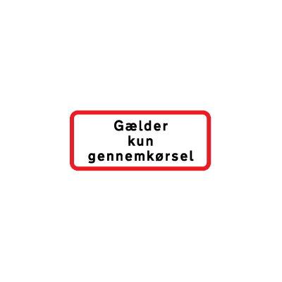 Gælder kun gennemkørsel UC 20,1 forbudstavle 30 x 70 cm