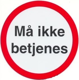 Må ikke betjenes, forbudsskilt, rød/hvid selvklæbende folie Ø 160 mm